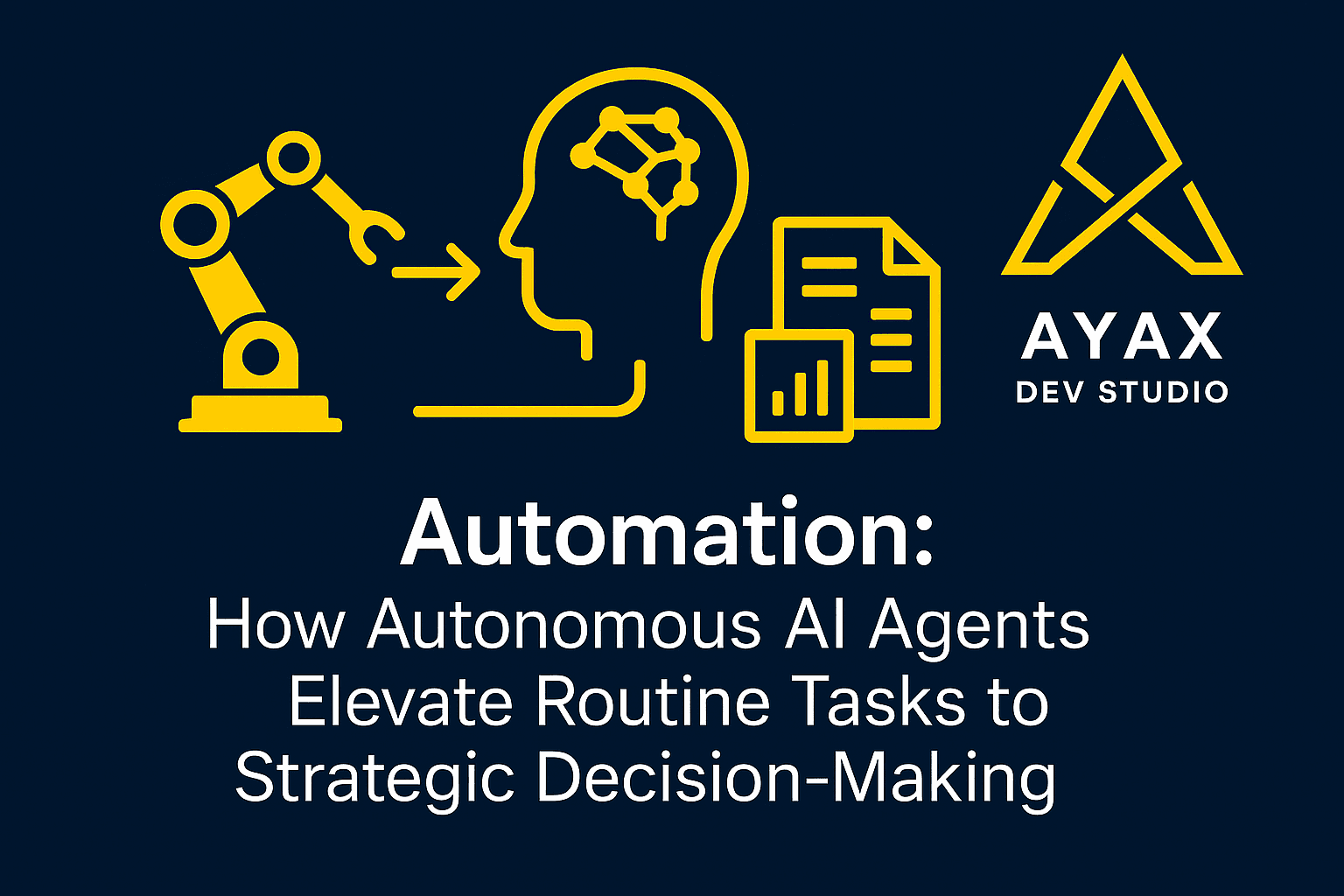Beyond Automation: How Autonomous AI Agents Elevate Routine Tasks to Strategic Decision-Making